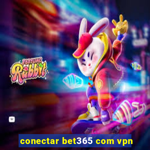 conectar bet365 com vpn